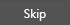 Skip_button