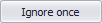 Button_ignore_once