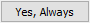 Yes_always button
