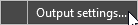 Output settings command